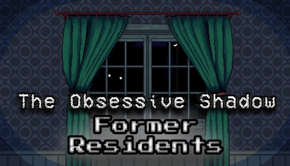 The Obsessive Shadow: Former Residents